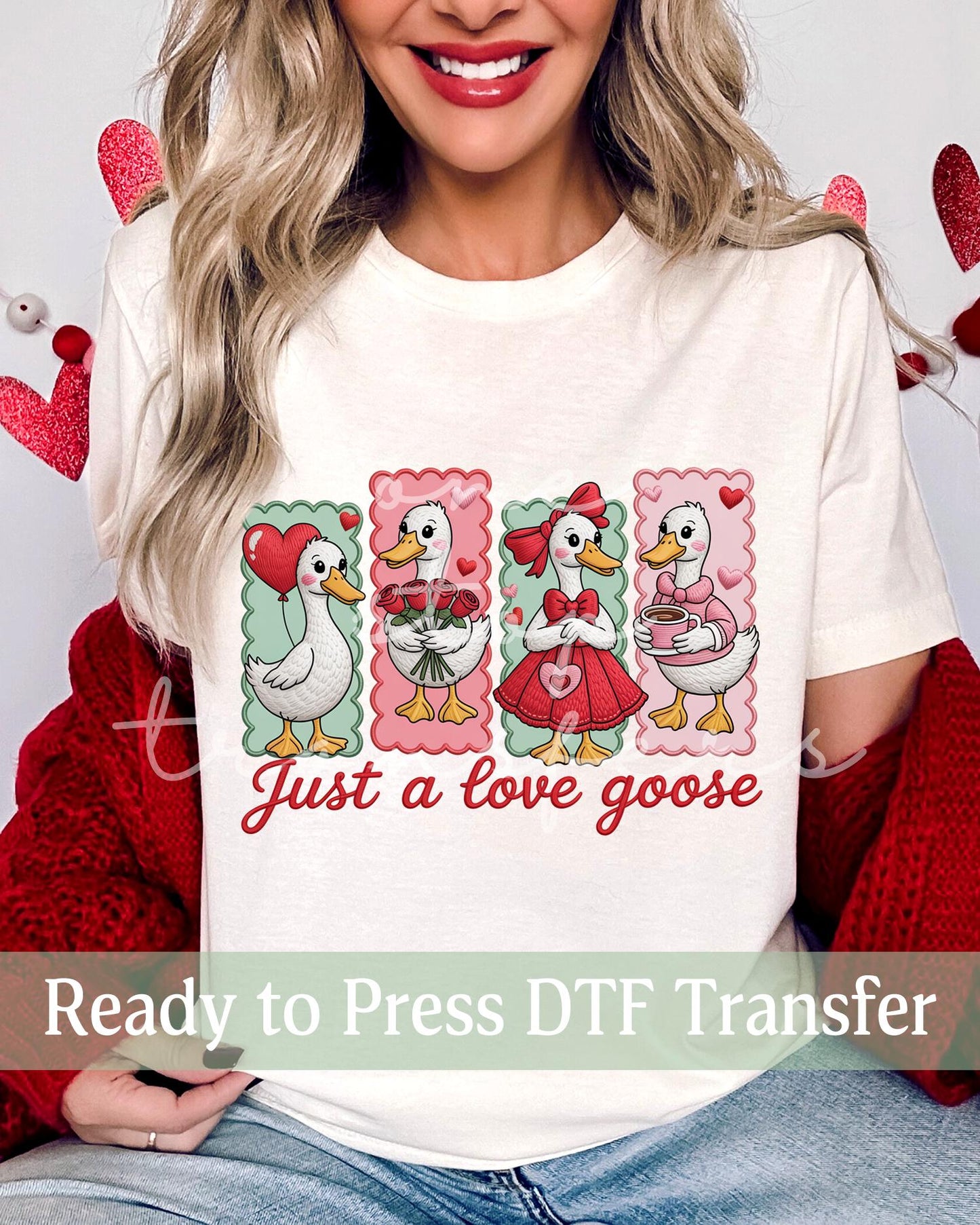 Valentine's Day Just A Love Goose - Ready to Press DTF Transfers