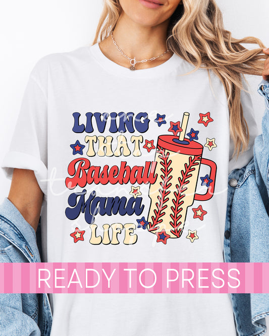 Living That Baseball Mama Life - Ready to Press DTF Transfers