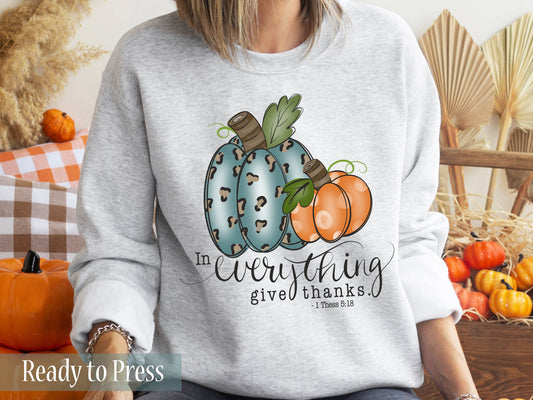 In Everything Give Thanks 1 Thessalonians 5:18 - Ready to Press DTF Transfers
