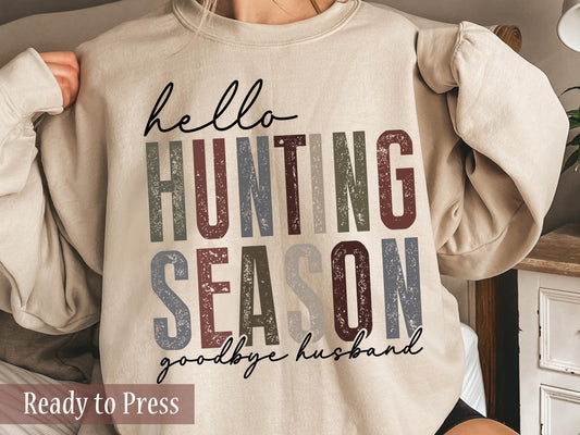 Distressed Hello Hunting Season Goodbye Husband - Ready to Press DTF Transfers