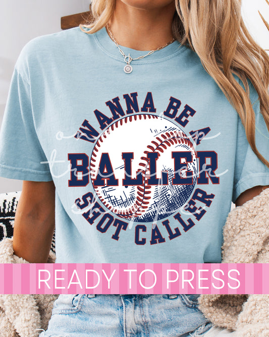 Wanna Be a Baller Sot Caller Baseball - Ready to Press DTF Transfers