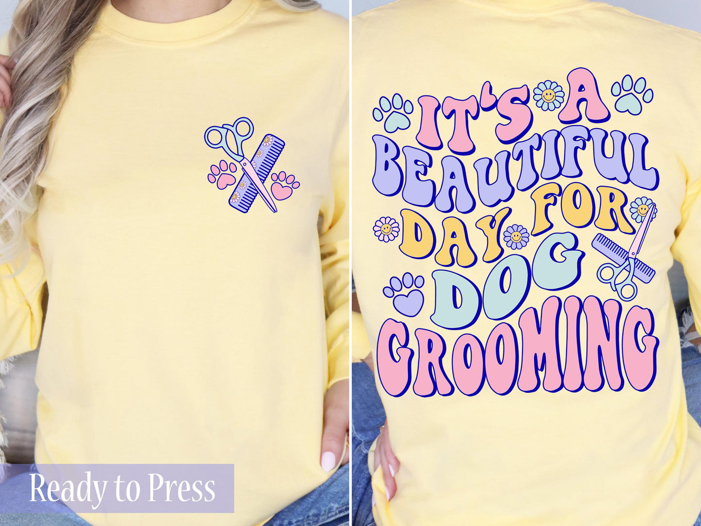 It's A Beautiful Day For Dog Grooming - Ready to Press DTF Transfers