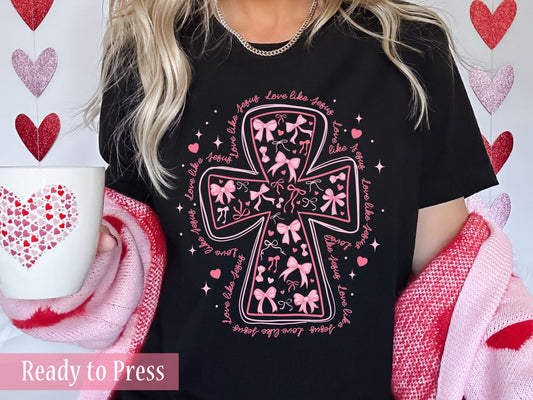 Valentine's Day Love Like Jesus Coquette Cross - Ready to Press DTF Transfers