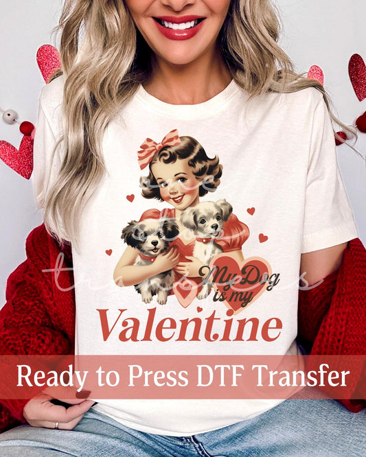 Valentine's Day Vintage My Dog Is My Valentine Girl - Ready to Press DTF Transfers