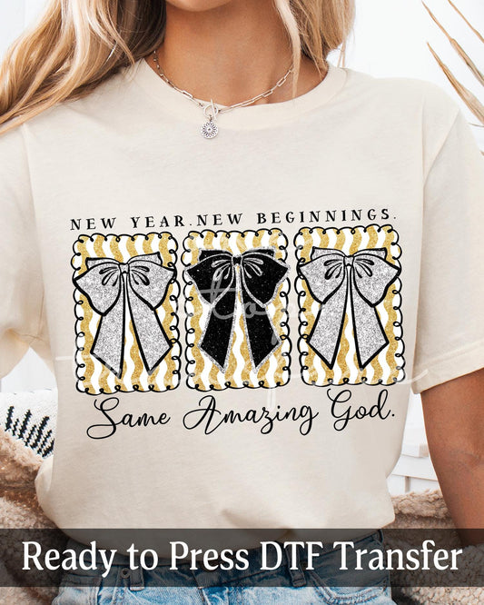 New Year New Beginnings Same Amazing God - Ready to Press DTF Transfers