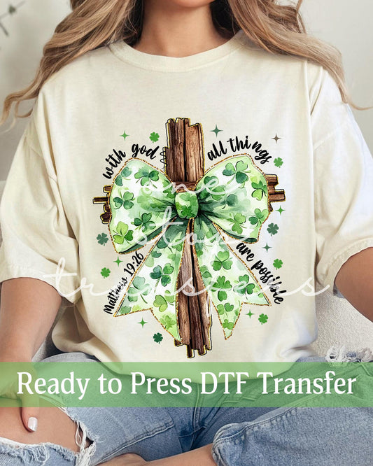 St. Patrick's Day Matthew 19:26 Cross With God All Things Are Possible - Ready to Press DTF Transfers
