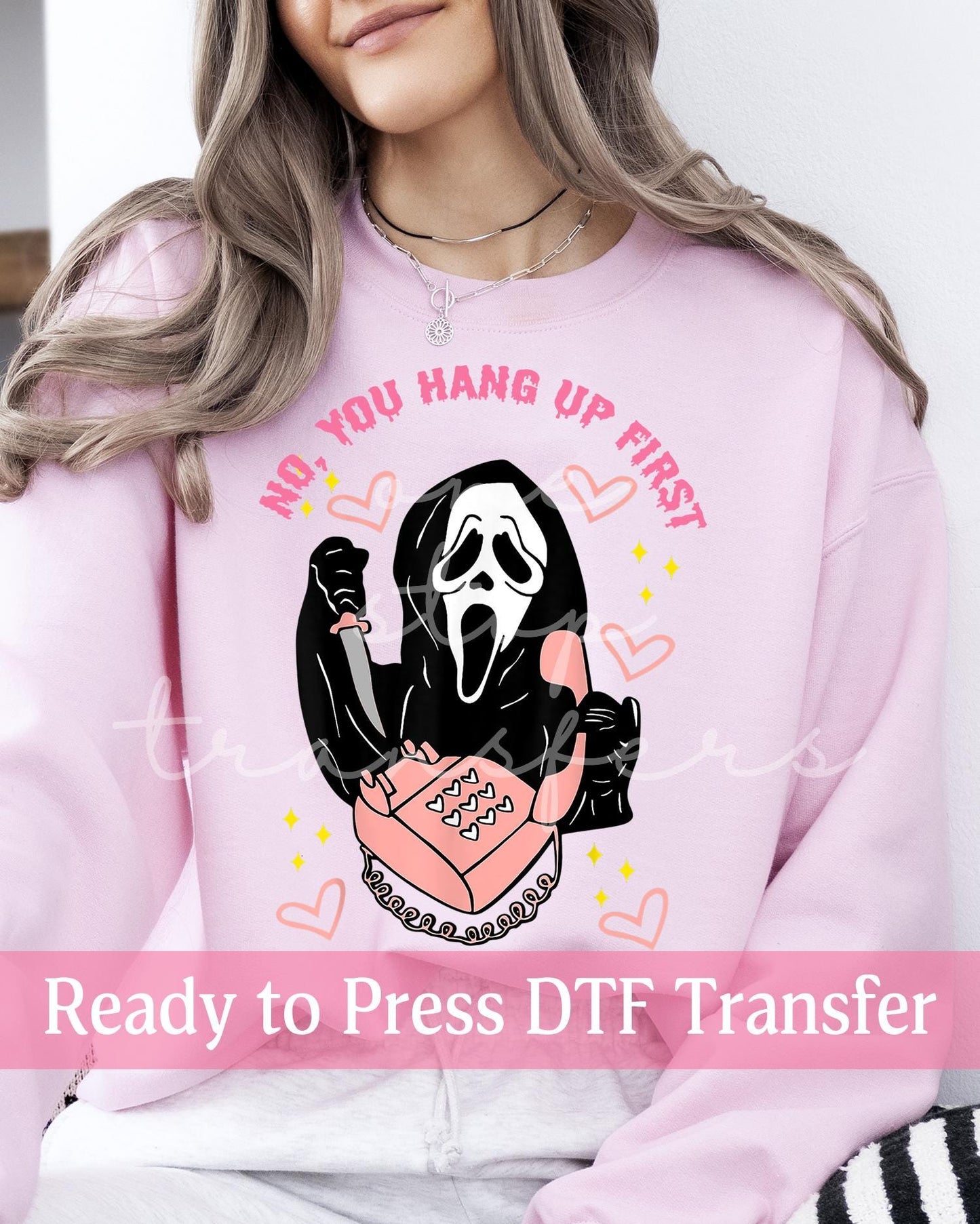No You Hang Up First Halloween Valentine's Day - Ready to Press DTF Transfers