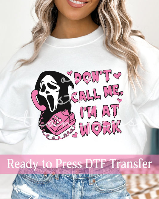 Valentine's Day Don't Call Me, I'm At Work Hearts - Ready to Press DTF Transfers