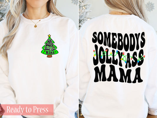 Somebody's Jolly Ass Mama - Ready to Press DTF Transfers