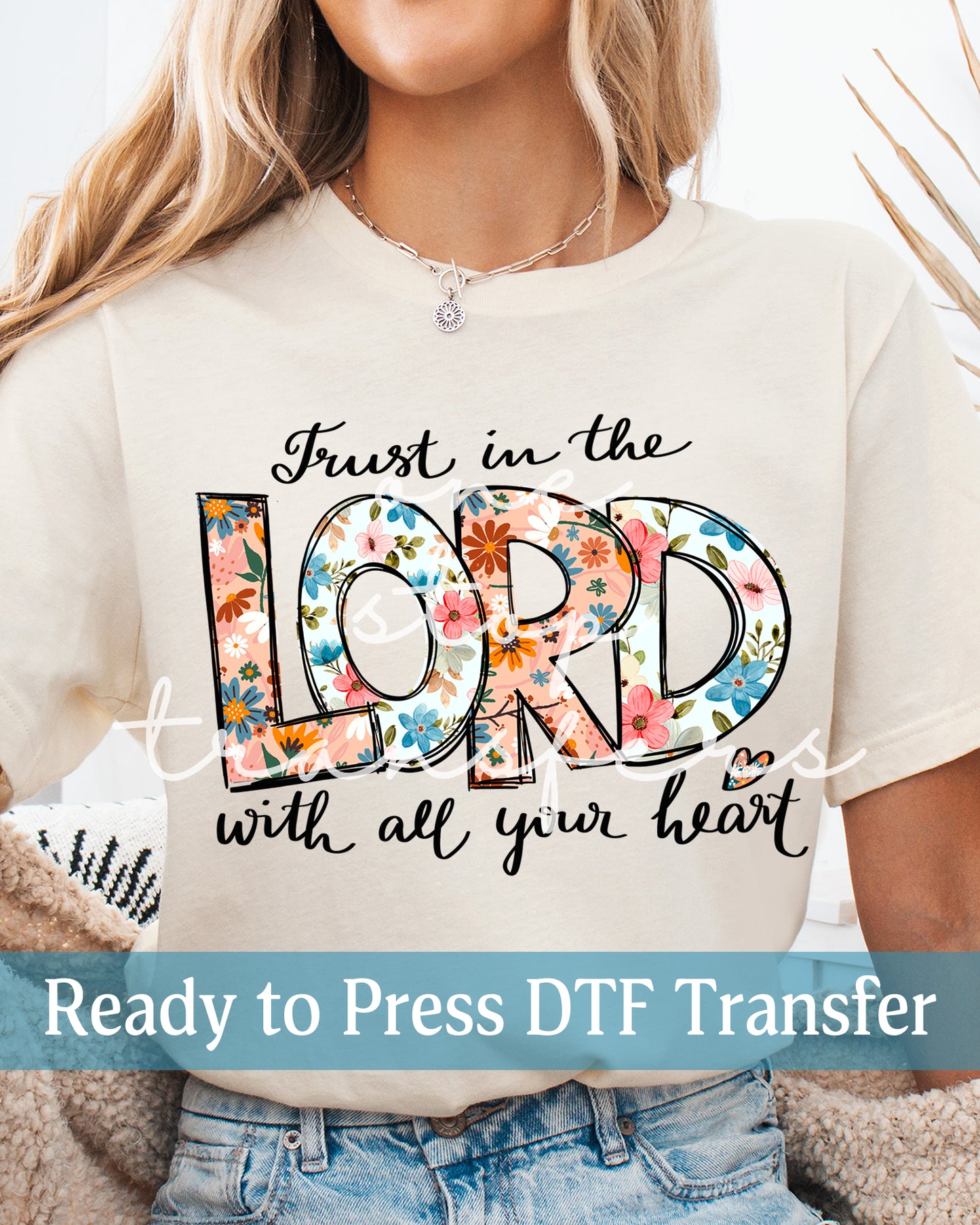 Floral Trust in the Lord with All Your Heart - Ready to Press DTF Transfers