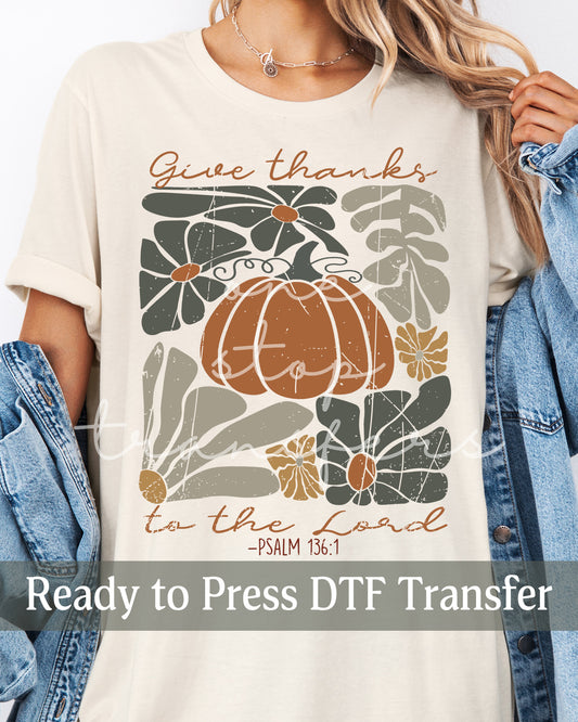 Thanksgiving Give Thanks To The Lord Psalm 136:1 - Ready to Press DTF Transfers