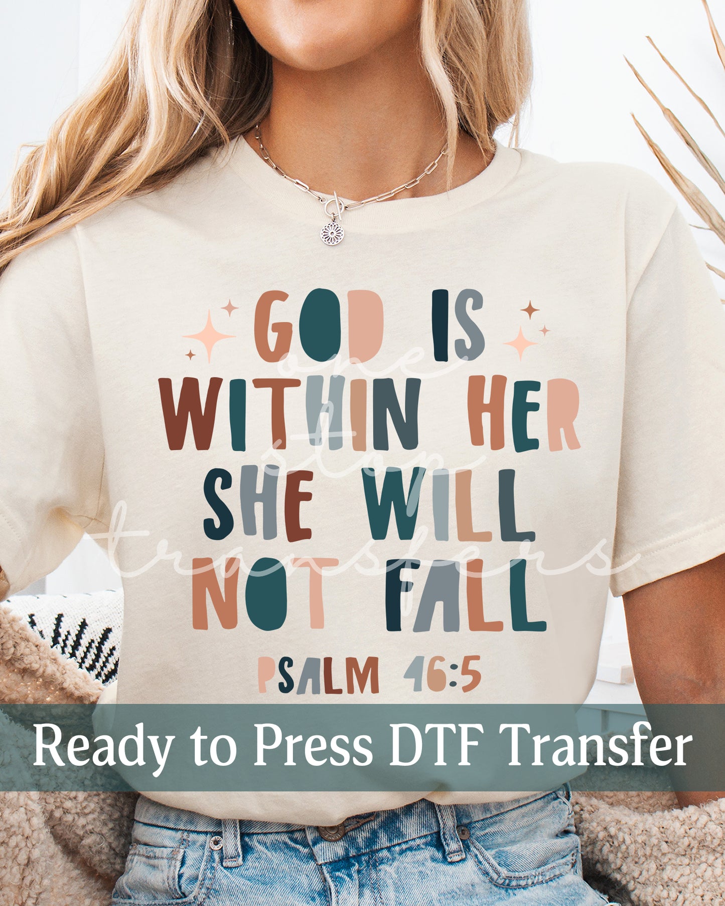 God is Within Her She Will Not Fall Psalm 46:5 - Ready to Press DTF Transfers