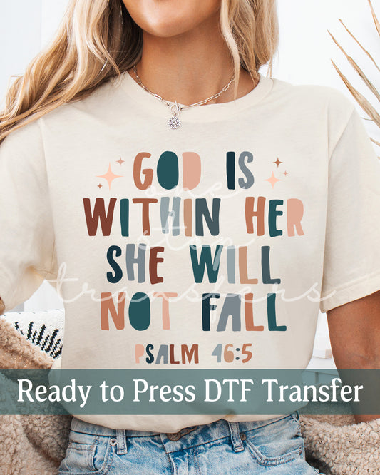 God is Within Her She Will Not Fall Psalm 46:5 - Ready to Press DTF Transfers