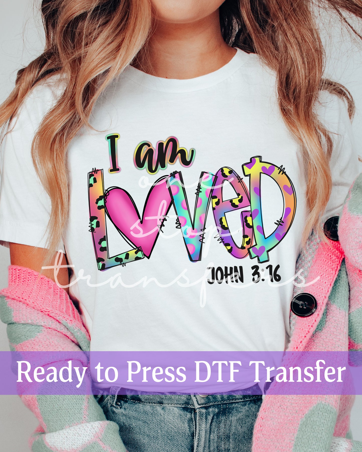 I Am Loved John 3:16  - Ready to Press DTF Transfers