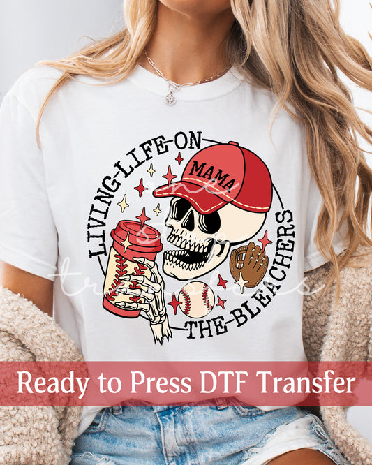 Living Life on the Bleachers Baseball Mama - Ready to Press DTF Transfers