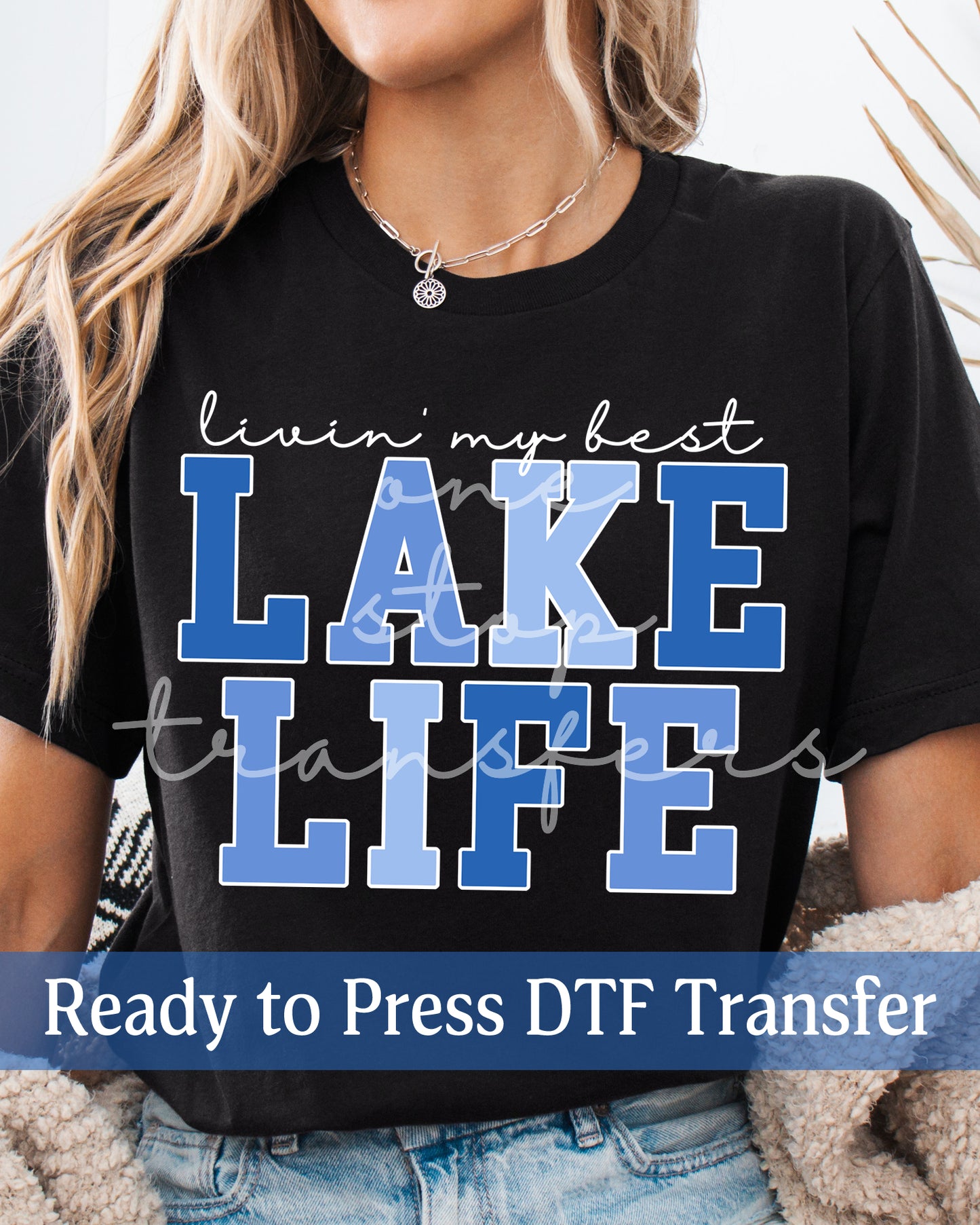 Livin' My Best Lake Life - Ready to Press DTF Transfers