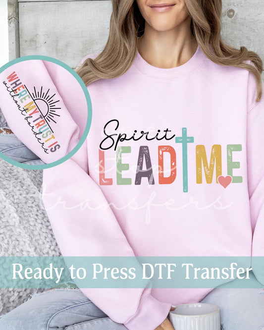 Spirit Lead Me Where My Trust Is Without Borders with Sleeve - Ready to Press DTF Transfers