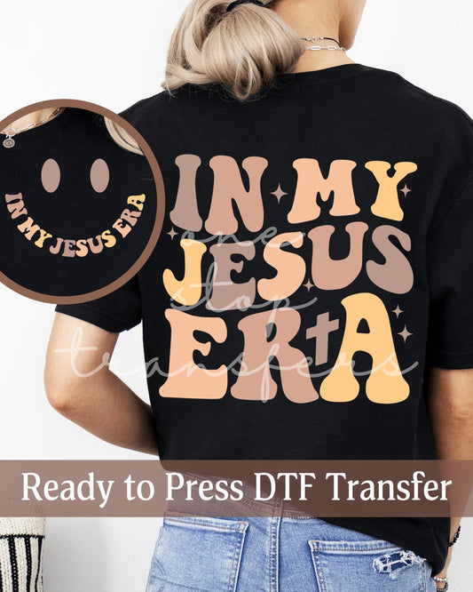 In My Jesus Era - Ready to Press DTF Transfers
