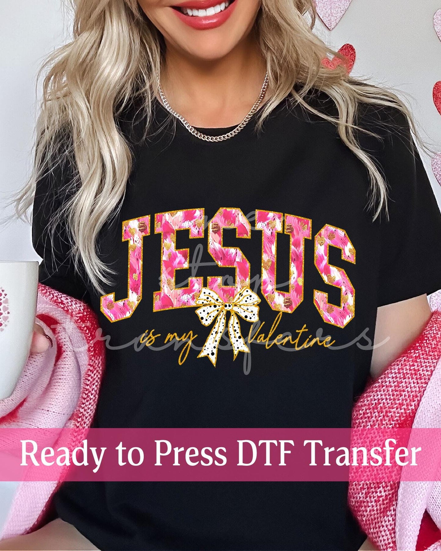 Valentine's Day Coquette Pink Heart Varsity JESUS Is My Valentine - Ready to Press DTF Transfers