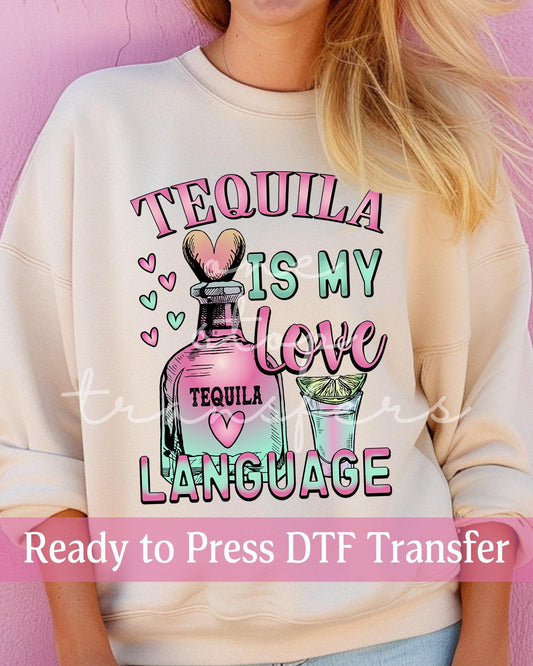 Valentine's Day Tequila Is My Love Language - Ready to Press DTF Transfers