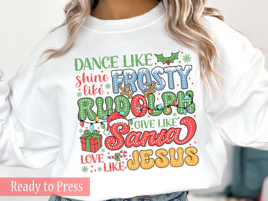 Dance Like Frosty Love Like Jesus Christmas - Ready to Press DTF Transfers