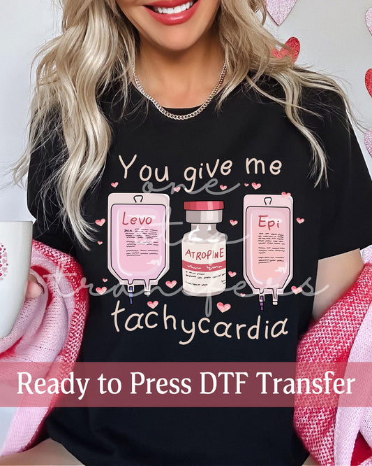 Valentine's Day You Give Me Tachycardia - Ready to Press DTF Transfers