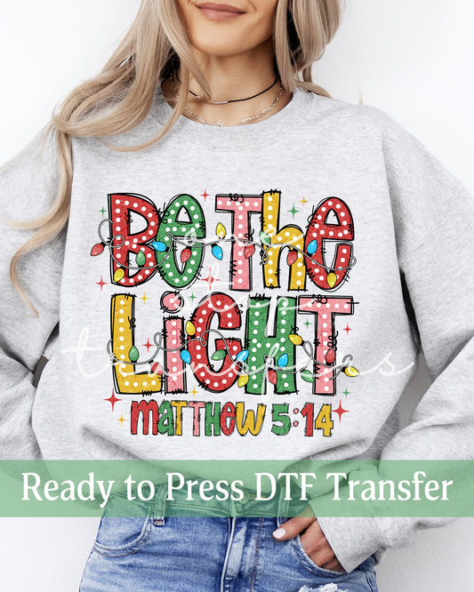 Christmas Be The Light Matthew 5:14  - Ready to Press DTF Transfers
