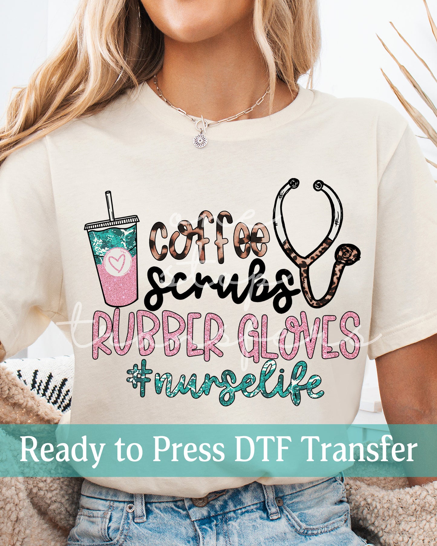 Coffee Scrubs Rubber Gloves Nurse Life - Ready to Press DTF Transfers