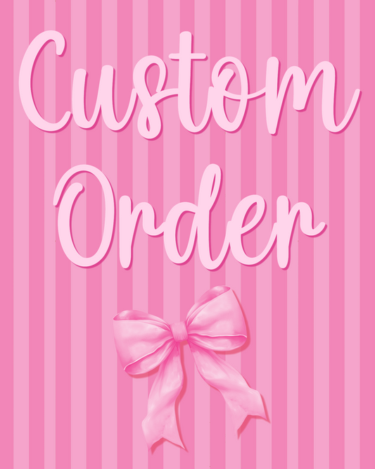 Custom Order for Carson