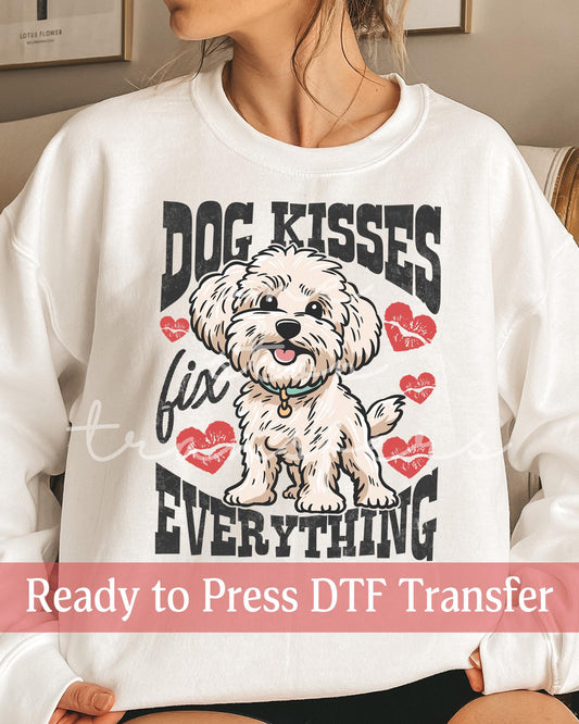 Valentine's Day Dog Kisses Fix Everything - Ready to Press DTF Transfers