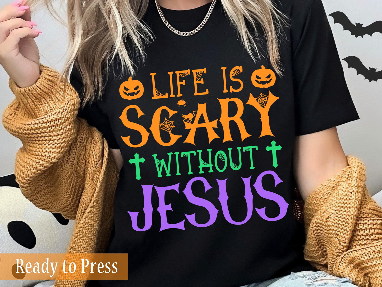 Life Is Scary Without Jesus - Ready to Press DTF Transfers