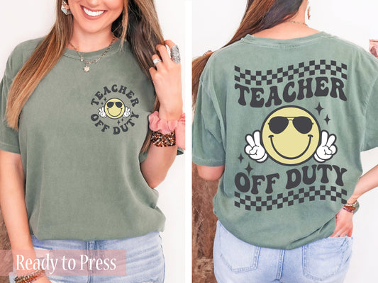 Teacher Off Duty Smiley Face - Ready to Press DTF Transfers
