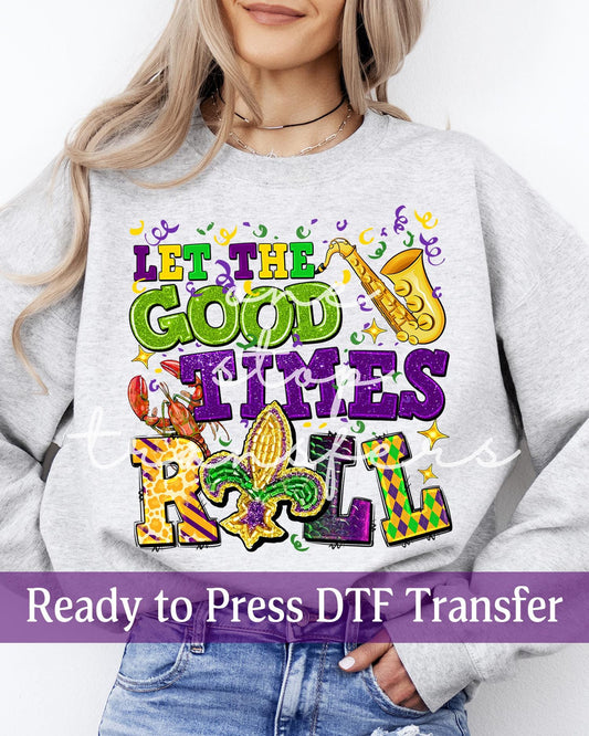 Mardi Gras Let The Good Times Roll - Ready to Press DTF Transfers