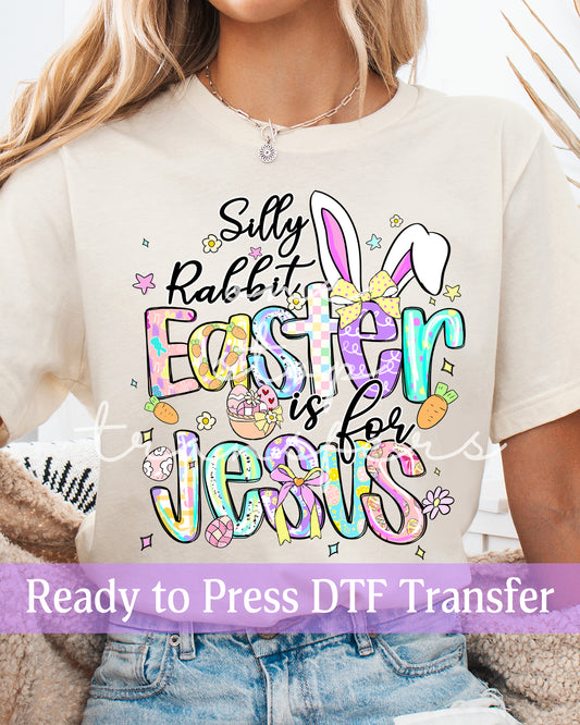 Colorful Silly Rabbit Easter is for Jesus - Ready to Press DTF Transfers