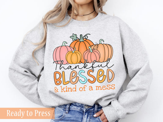 Thankful Blessed and Kind of a Mess - Ready to Press DTF Transfers