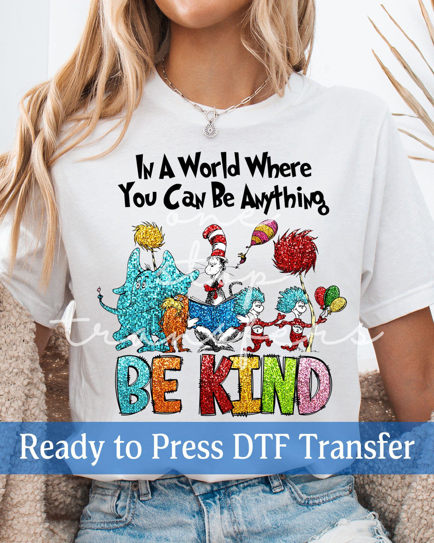 Faux Glitter In A World Where You Can Be Anything Be Kind - Ready to Press DTF Transfers (Copy)
