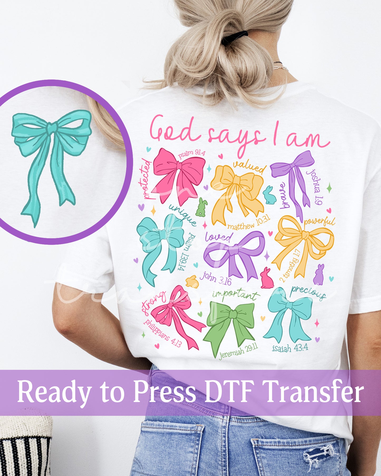Easter Bows and Bunnies God Says I Am Bible Verses - Ready to Press DTF Transfers