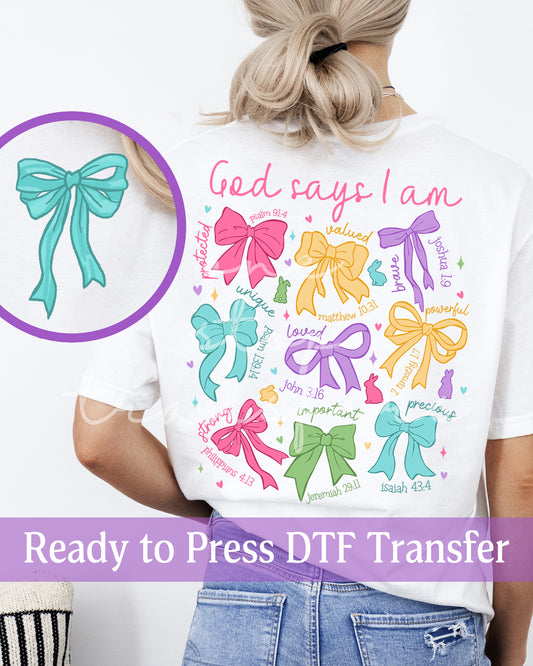 Easter Bows and Bunnies God Says I Am Bible Verses - Ready to Press DTF Transfers
