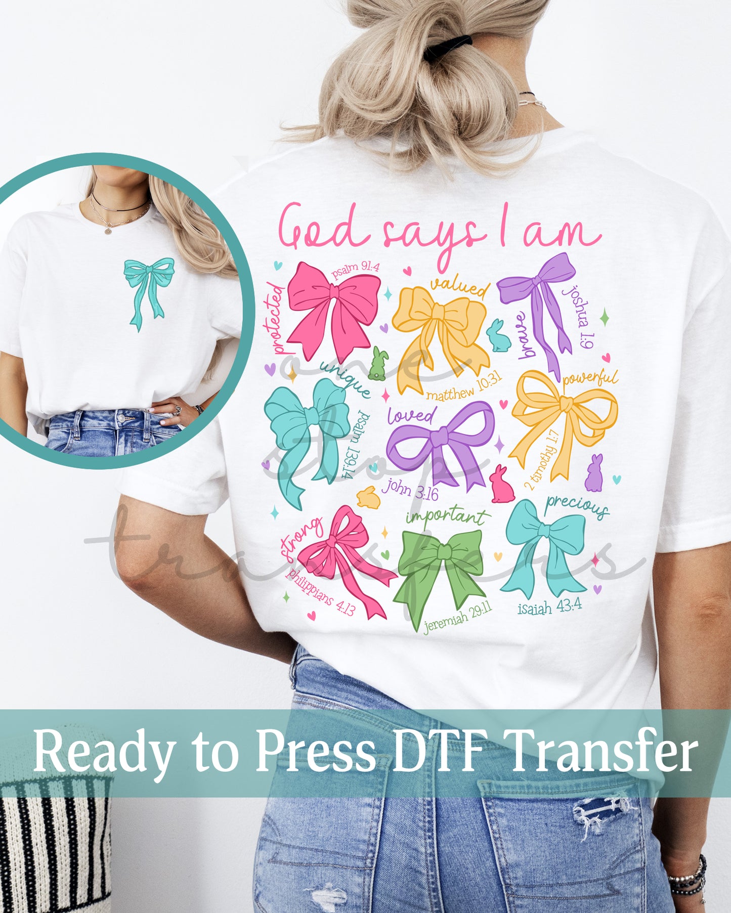 Easter Bows and Bunnies God Says I Am Bible Verses - Ready to Press DTF Transfers