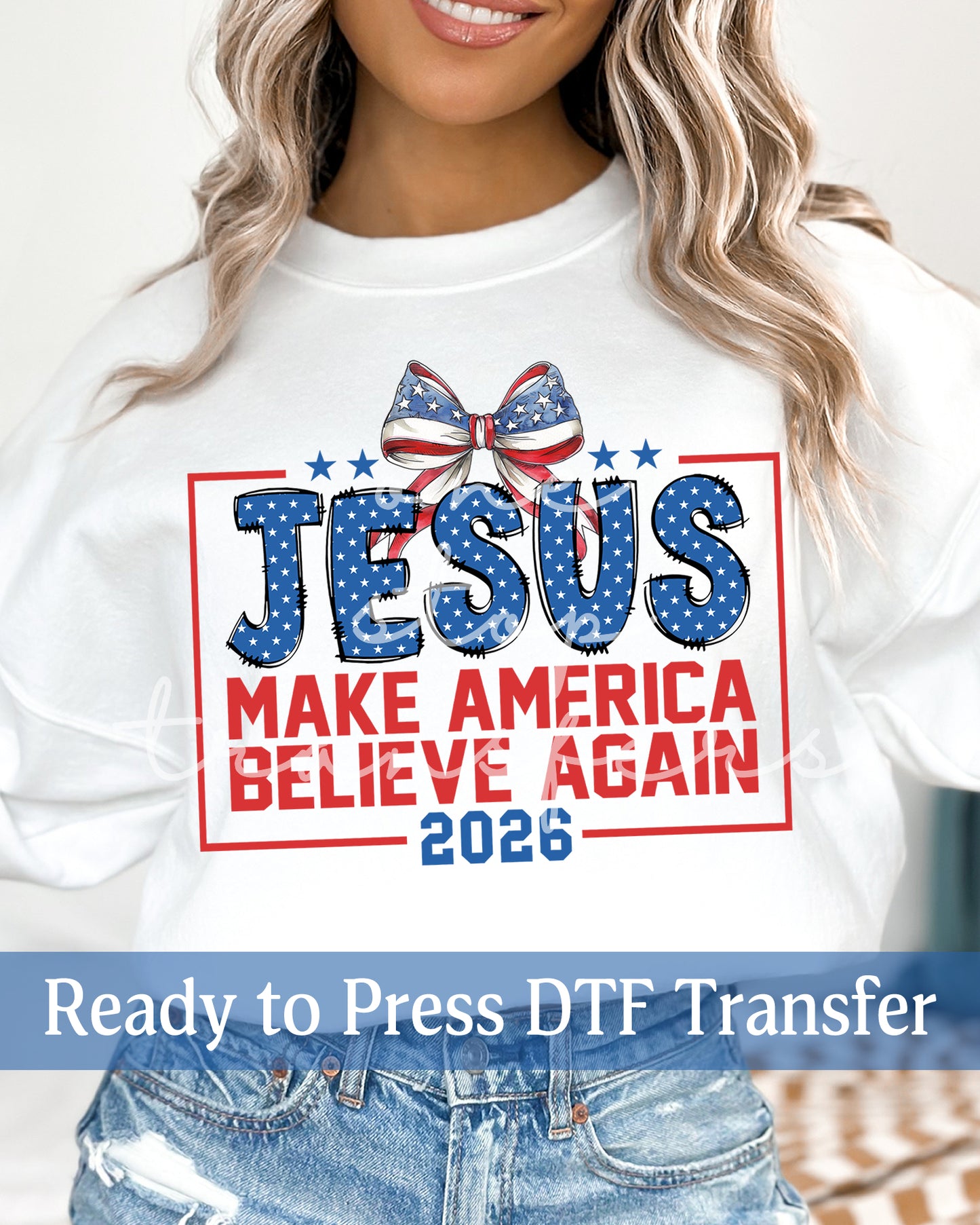 Jesus Make America Believe Again 2026 - Ready to Press DTF Transfers