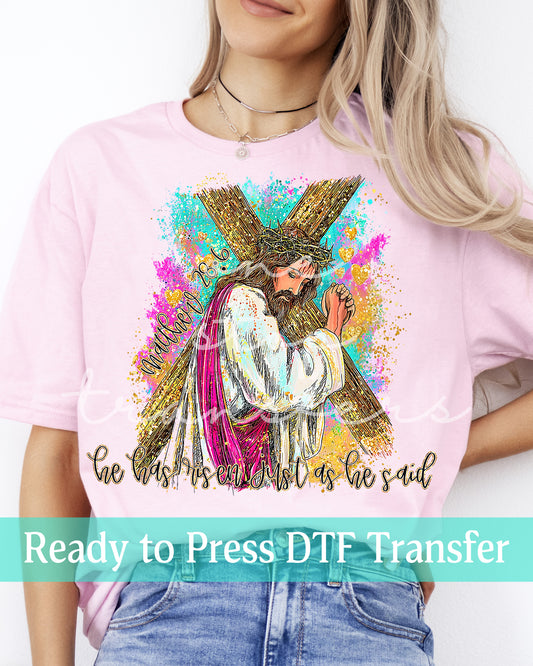 Easter Jesus He Has Risen Matthew 28:6 - Ready to Press DTF Transfers