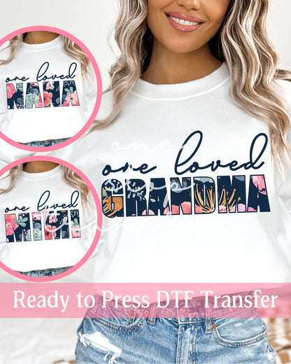 Floral One Loved Grandma, Nana, Mimi - Ready to Press DTF Transfers
