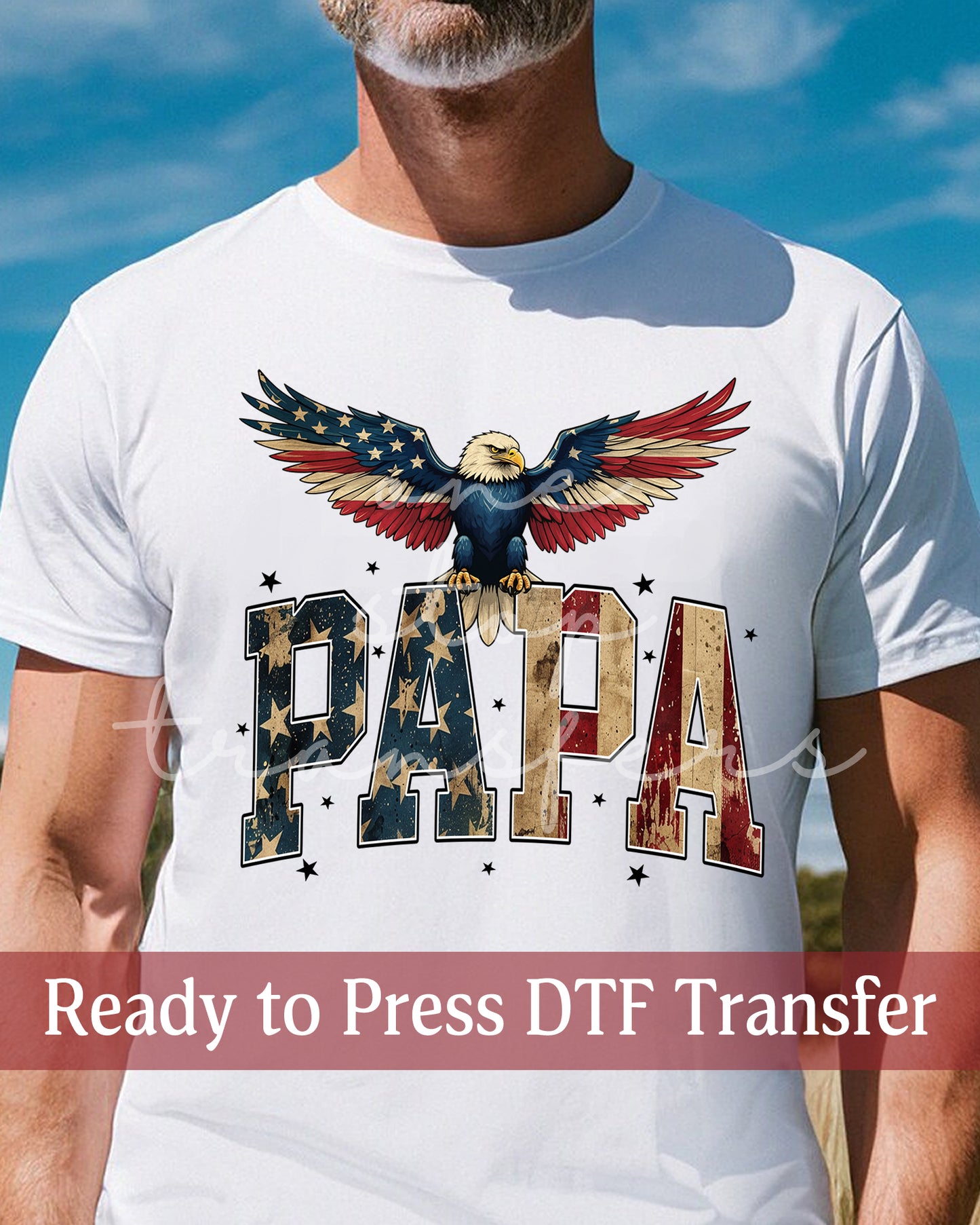 Patriotic Papa With American Eagle - Ready to Press DTF Transfers