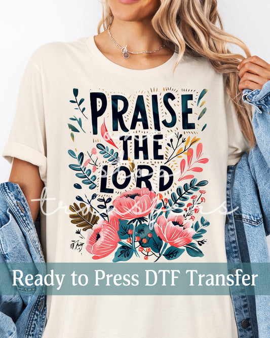 Floral Praise The Lord - Ready to Press DTF Transfers