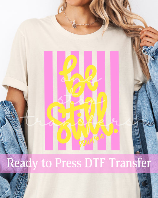 Trendy Stripes Pink and Yellow Be Still Psalm 46:10 - Ready to Press DTF Transfers