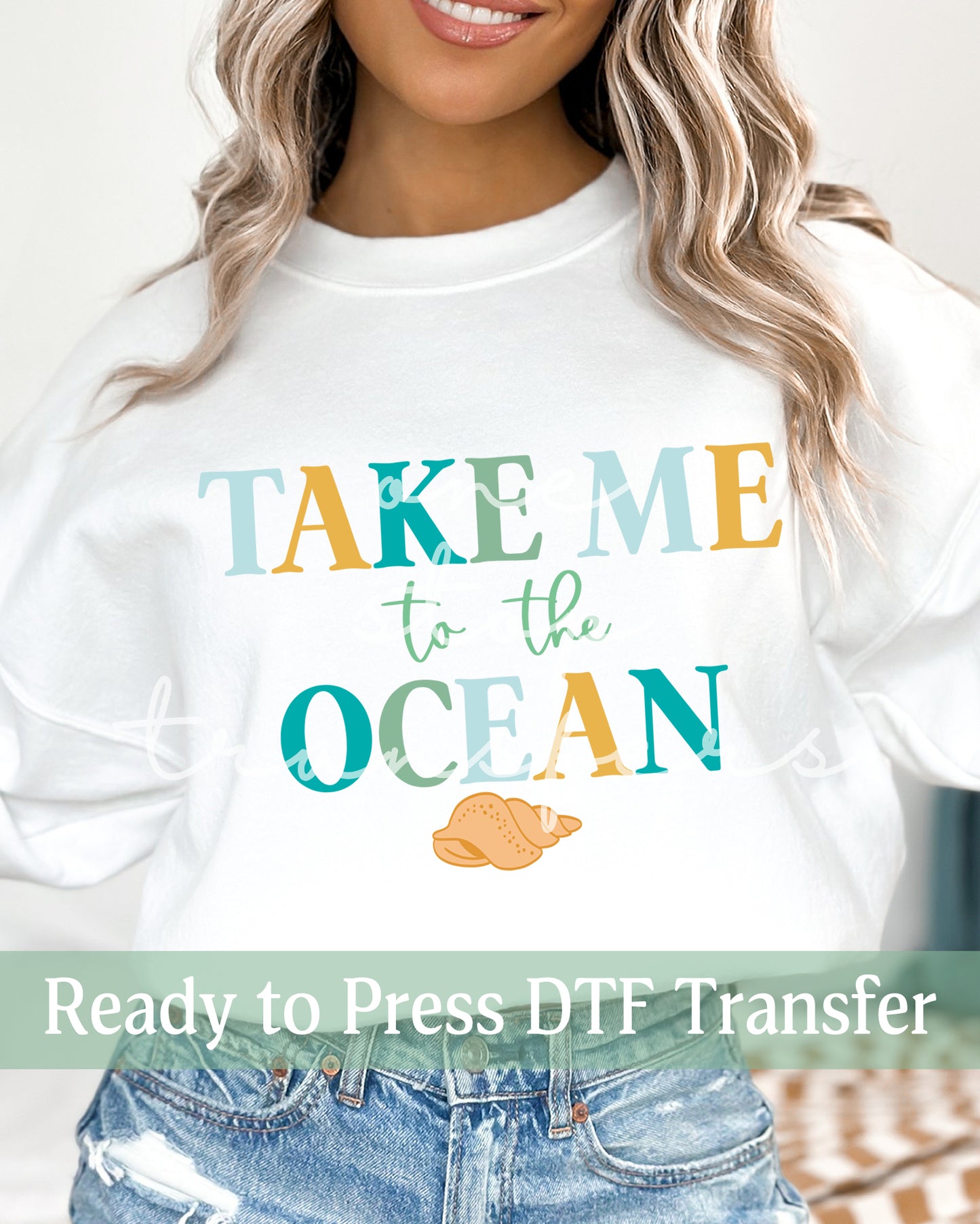 Take Me To The Ocean - Ready to Press DTF Transfers
