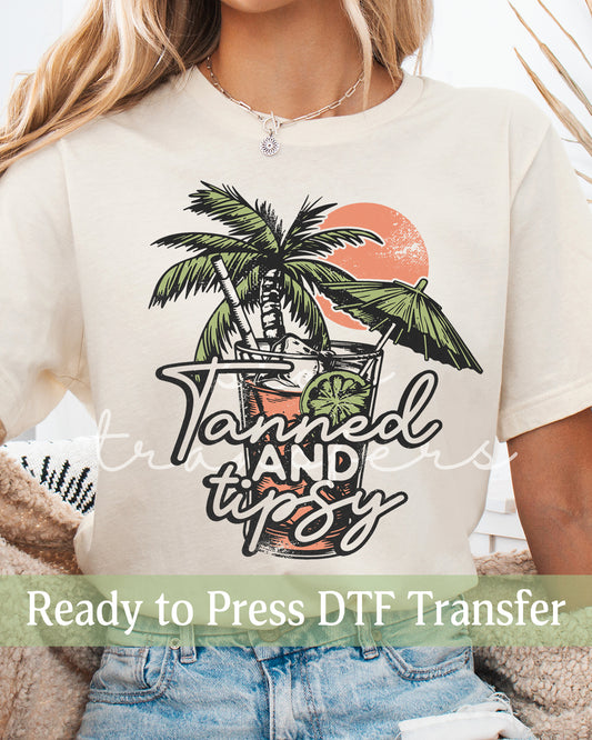 Tanned and Tipsy - Ready to Press DTF Transfers